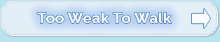 Too weak to walk website